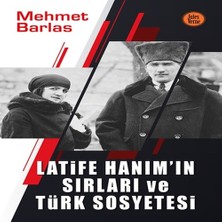 Bigelal Latife Hanım’ın Sırları ve Türk Sosyetesi