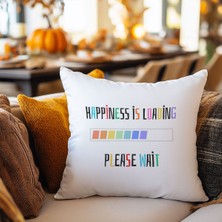 Qoeuyl Boutique Happiness Is Loading Baskılı  Hediyelik Elyaf Saten Dekoratif Yastık