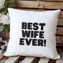 Qoeuyl Boutique Best Wife Ever Baskılı Eş Sevgili Romantik Hediyelik Elyaf Saten Dekoratif Yastık