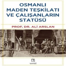 Bigelal Osmanlı Maden Teşkilatı ve Çalışanların Statüsü