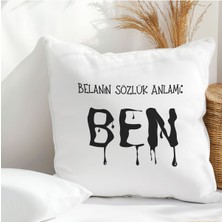 Qoeuyl Boutique Belanın Sözlük Anlamı : Ben Baskılı Komik Hediyelik Elyaf Saten Dekoratif Yastık