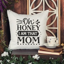 Qoeuyl Boutique Oh Honey I Am That Mom Baskılı Anneler Günü Hediyelik Elyaf Dolgulu Saten Dekoratif Yastık