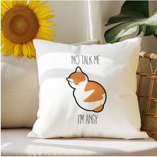 Qoeuyl Boutique No Talk Me I'm Angy Baskılı Komik Hediyelik Elyaf Saten Dekoratif Yastık