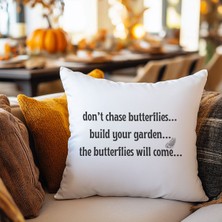 Qoeuyl Boutique Dont Chase Butterflies Baskılı Motivasyon Hediyelik Elyaf Saten Dekoratif Yastık