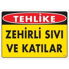 Zehirli Katı ve Sıvılar Uyarı Levhası 25X35 Kod: 780