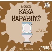 Neden Kaka Yaparım? Kirsty Holmes 4+ Yaş Çocuk Kitabı Ciltsiz Türkçe 24 Sayfa