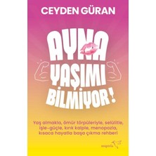 Ayna Yaşımı Bilmiyor