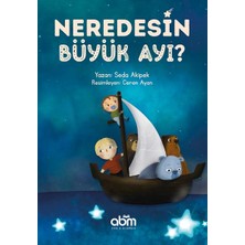 Abm Yayınevi Neredesin Büyük Ayı?