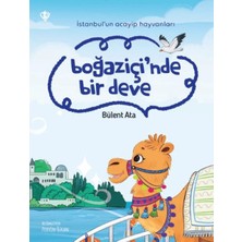 Türkiye Diyanet Vakfı Yayınları Istanbul’un Acayip Hayvanları Boğaziçi’nde Bir Deve