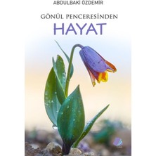 Türk Edebiyatı Vakfı Yayınları Gönül Penceresinden Hayat