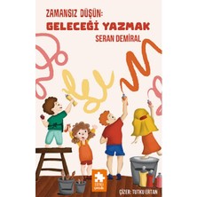 Eksik Parça Yayınları Zamansız Düşün : Geleceği Yazmak - Düşün Serisi