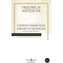 İş Bankası Kültür Yayınları Tarihin Yaşam Için Yararı ve Sakıncası Zamana Aykırı Bakışlar 2 -Hasan Ali Yücel Klasikleri
