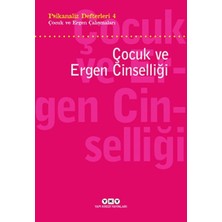 Yapı Kredi Yayınları Psikanaliz Defterleri 4 - Çocuk ve Ergen Çalışmaları / Çocuk ve Ergen Cinselliği