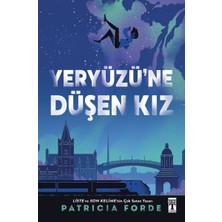 Genç Timaş Yeryüzü’ne Düşen Kız Patricia Forde Masal & Öykü 2024 Basım Türkçe 224 Sayfa