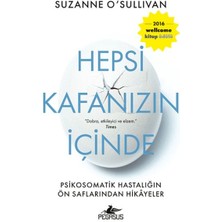 Pegasus Yayınları Hepsi Kafanızın Içinde: Psikosomatik Hastalığın Ön Saflarından Hikayeler