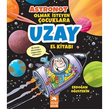 Eksik Parça Yayınları Astronot Olmak Isteyen Çocuklara Uzay El Kitabı