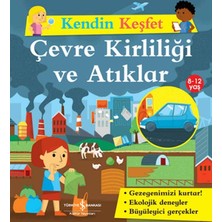 İş Bankası Kültür Yayınları Kendin Keşfet - Çevre Kirliliği ve Atıklar