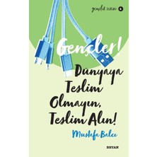 Beyan Yayınları Gençler, Dünyaya Teslim Olmayın, Teslim Alın! - Gençlik Serisi 6