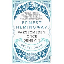 Destek Yayınları Vazgeçmeden Önce Deneyin-Ernest Hemingway