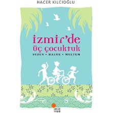 Günışığı Kitaplığı Izmirde Üç Çocuktuk Hacer - Haluk - Meltem
