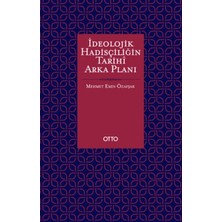 Otto Yayınları Ideolojik Hadisçiliğin Tarihî Arka Planı