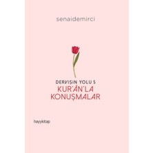 Hayy Kitap Dervişin Yolu- 5: Kur’ân’la Konuşmalar