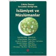 Türkiye Diyanet Vakfı Yayınları Çöküş Öncesi Sovyetler Birliği'nde Islamiyet ve Müslümanlar