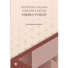Türkiye Diyanet Vakfı Yayınları Hadisleri Anlama Yöntemi Olarak Esbab-I Vürud