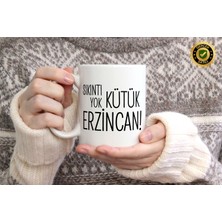 Willow Store Sıkıntı Yok Kütük Erzincan Temalı Porselen Kupa Bardak,mizah,hediyelik,kişiselleştirilebir