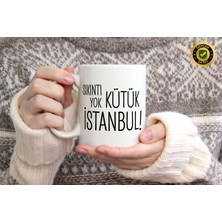 Willow Store Sıkıntı Yok Kütük Istanbul Temalı Porselen Kupa Bardak,mizah,hediyelik,kişiselleştirilebir