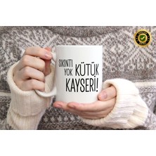 Willow Store Sıkıntı Yok Kütük Kayseri Temalı Porselen Kupa Bardak,mizah,hediyelik,kişiselleştirilebir