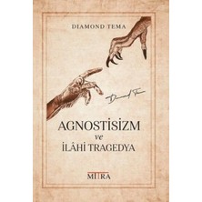 Kitabevimden Agnostisizm ve Ilahi Tragedya