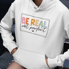 Tişört Kodu Be Real Not Perfect – Regular Fit Kapüşonlu Sweatshirt