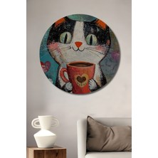 Teona Ahşap Çılgın Kedi Kahve Keyfi Yağlı Boya Görünümlü Dekoratif Ahşap Tablo Yuvarlak Duvar Tablosu