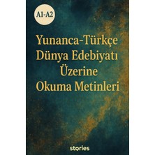 Stories A1-A2 Yunanca-Türkçe Dünya Edebiyatı Üzerine Okuma Metinleri