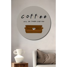 Teona Ahşap Friends Kahve Temalı Yağlı Boya Görünümlü Ahşap Dekoratif Tablo Yuvarlak Duvar Tablosu