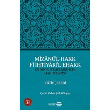 Yeditepe Yayınevi Mizanü’l-Hakk Fi Ihtiyari’l-Ehakk - En Doğruyu Seçmek Için Hak Terazisi