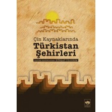 Ötüken Neşriyat Çin Kaynaklarında Türkistan Şehirleri