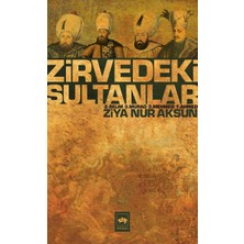 Ötüken Neşriyat Zirvedeki Sultanlar / 2.selim - 3.murad - 3.mehmed - 1.ahmed