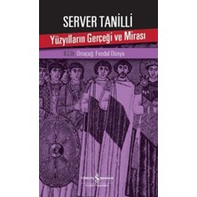 İş Bankası Kültür Yayınları Yüzyılların Gerçeği ve Mirası 2. Cilt - Ortaçağ: Feodal Dünya