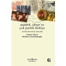 İş Bankası Kültür Yayınları Atatürk , Okyar ve Çok Partili Türkiye , Fethi Okyar’ın Anıları