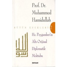 Beyan Yayınları Hz. Peygamber'in Altı Orijinal Diplomatik Mektubu Prof. Dr. Muhammed Hamidullah