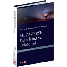 Prof. Dr. F. Asuman Yalçın’a Armağan  Metaverse: Pazarlama ve Teknoloji
