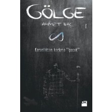 Gölge - Karanlıktan Korkma Çocuk