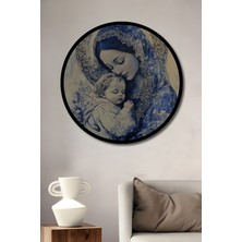 Meryem Ana ve Çocuk Isa Yağlı Boya Görünümlü Ahşap Tablo Yuvarlak Duvar Tablosu Çerçeve Görünümlü