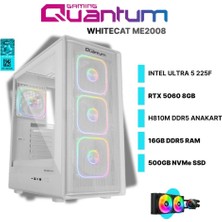 Quantum Gaming Whitecat ME2008 Ultra 5 225F 16GB Ddr5 500GB Nvme Rtx 5060 8gb 240MM Sıvı Soğutmalı Oyuncu Bilgisayarı