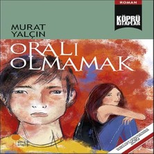 TeknoKapsül Oralı Olmamak