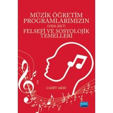 Nobel Akademik Yayıncılık MÜZİK ÖĞRETİM PROGRAMLARIMIZIN (1924-2017) - Felsefi ve Sosyoloji
