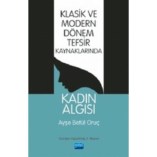 Nobel Akademik Yayıncılık Klasik ve Modern Dönem Tefsir Kaynaklarında Kadın Algısı