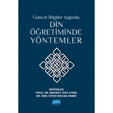 Nobel Akademik Yayıncılık Güncel Bilgiler Işığında DİN ÖĞRETİMİNDE YÖNTEMLER